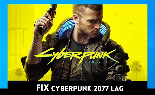 Fix lag Cyberpunk 2077